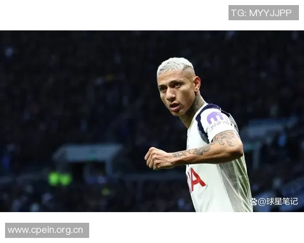 理查利森热刺百场里程碑回顾贡献23球11助攻展现出色表现