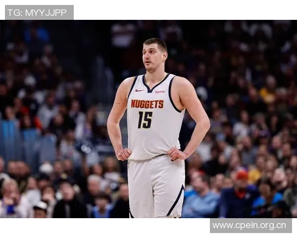 约基奇恢复良好戈登与布劳恩有望随队客场之旅复出